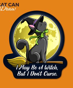 I May Be A Witch, But I Don't Curse Sticker