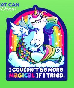 I Couldn't Be More Magical If I Tried Sticker