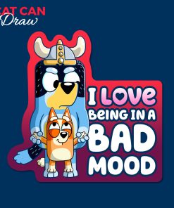 I Love Being In A Bad Mood Sticker
