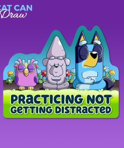 I'm Practicing Not Getting Distracted Sticker